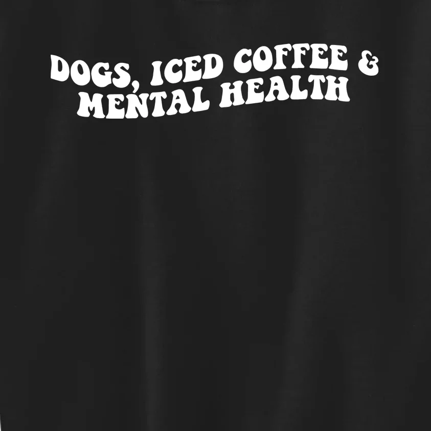 Greyeyess33 Dogs Iced Coffee & Mental Health Kids Sweatshirt