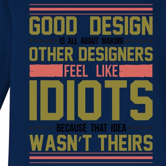 Good Design Is All About Making Other Designers Feel Like Idiots Because Baby Long Sleeve Bodysuit