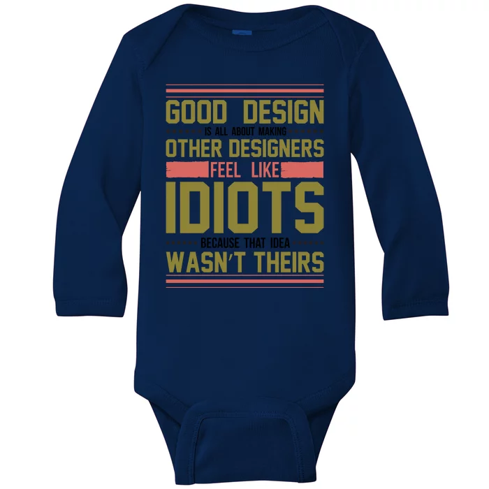 Good Design Is All About Making Other Designers Feel Like Idiots Because Baby Long Sleeve Bodysuit