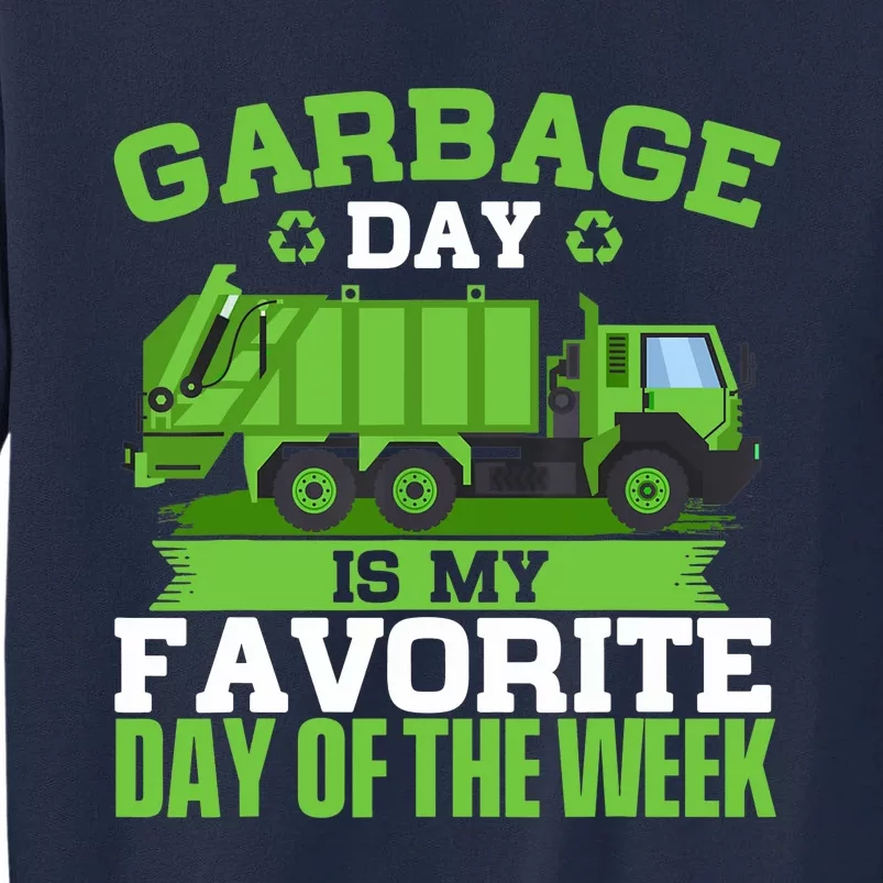 Garbage Day Is My Favorite Day Trash Waste Truck Collector Tall Sweatshirt