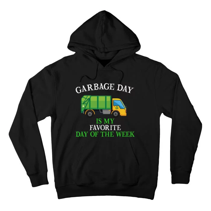 Garbage Day Is My Favorite Day Of The Week Gift For Gift Tall Hoodie