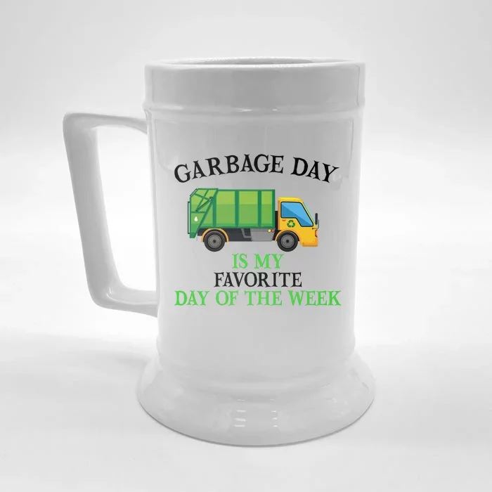 Garbage Day Is My Favorite Day Of The Week Gift For Gift Front & Back Beer Stein