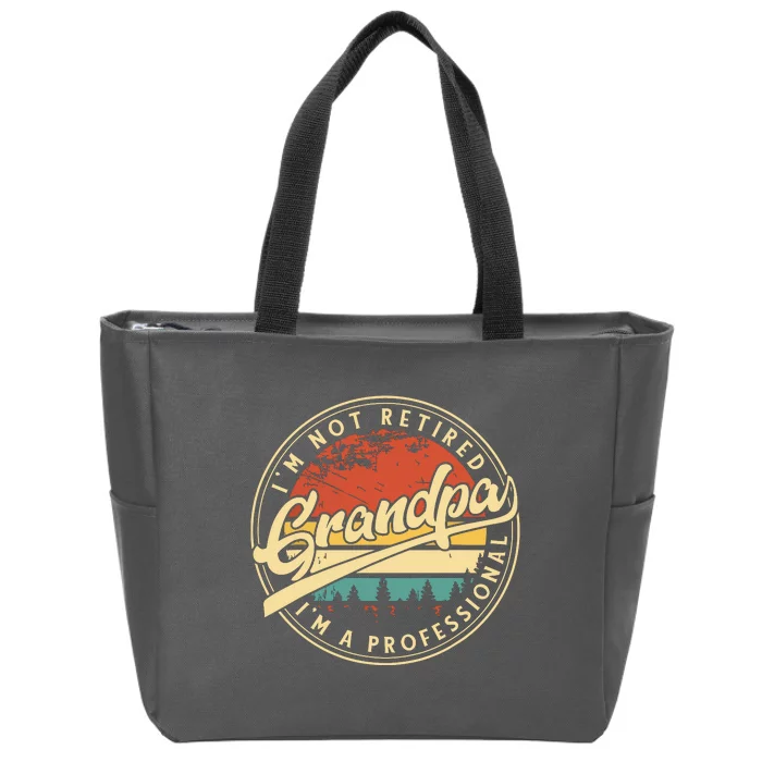 Grandparents Day Im Not Retired Im A Professional Grandpa Zip Tote Bag