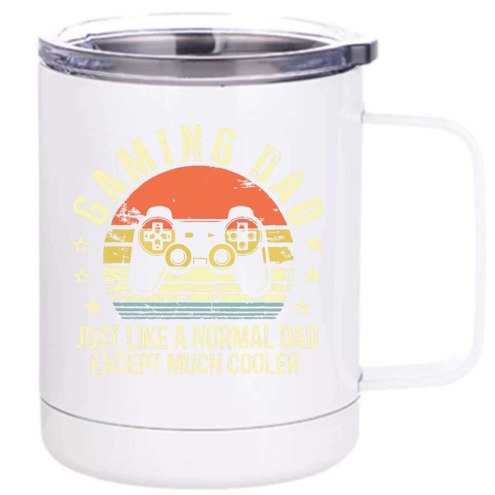 Gaming Dad Just Like A Normal Dad Except Much Cooler Gamer Front & Back 12oz Stainless Steel Tumbler Cup