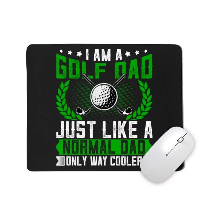 Golf Dad Just Like A Normal Dad Gift For Dad Father's Day Mousepad