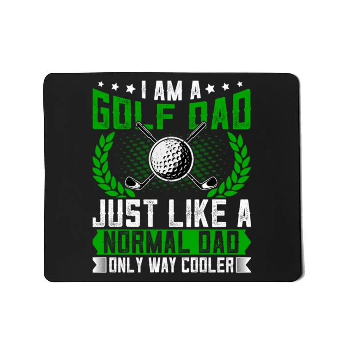 Golf Dad Just Like A Normal Dad Gift For Dad Father's Day Mousepad