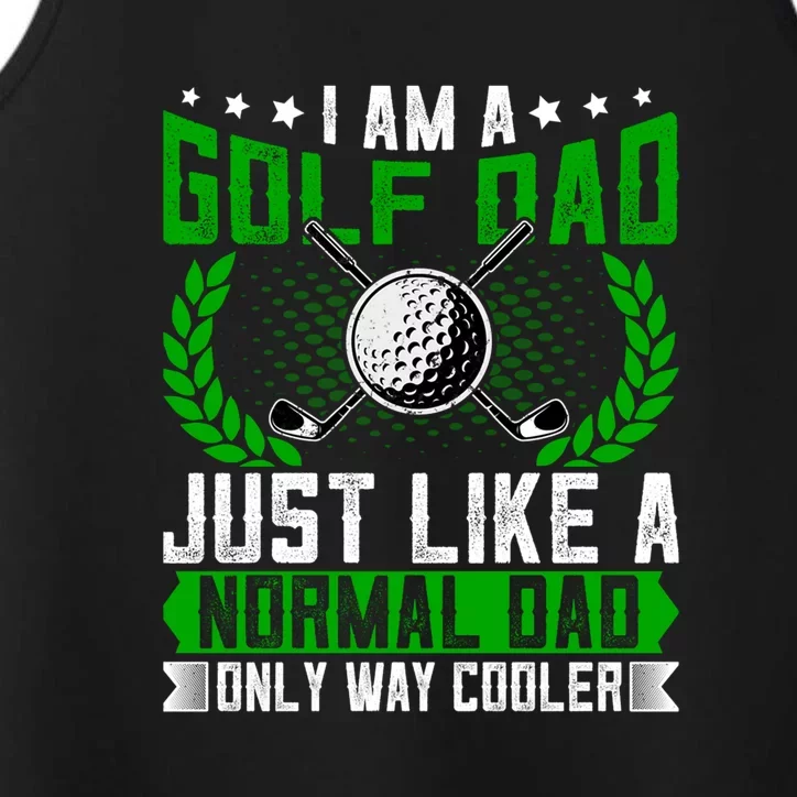 Golf Dad Just Like A Normal Dad Gift For Dad Father's Day Performance Tank