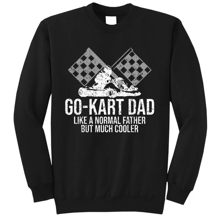 GoKart Dad Kart Racing GoCart Karting Gift For Daddy Tall Sweatshirt