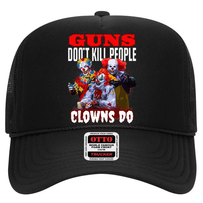 Guns Dont Kill People Clowns Do Scary Halloween High Crown Mesh Trucker Hat