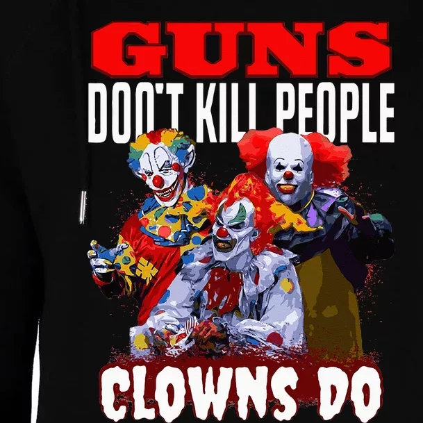 Guns Dont Kill People Clowns Do Scary Halloween Womens Funnel Neck Pullover Hood