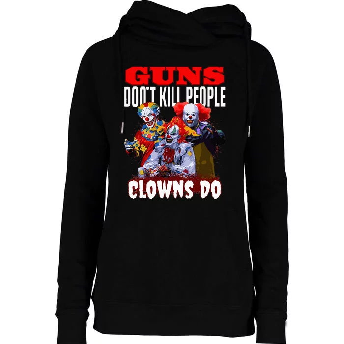 Guns Dont Kill People Clowns Do Scary Halloween Womens Funnel Neck Pullover Hood