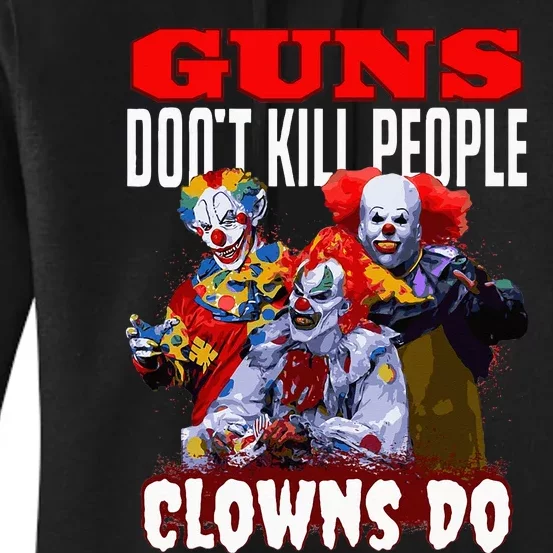 Guns Dont Kill People Clowns Do Scary Halloween Women's Pullover Hoodie