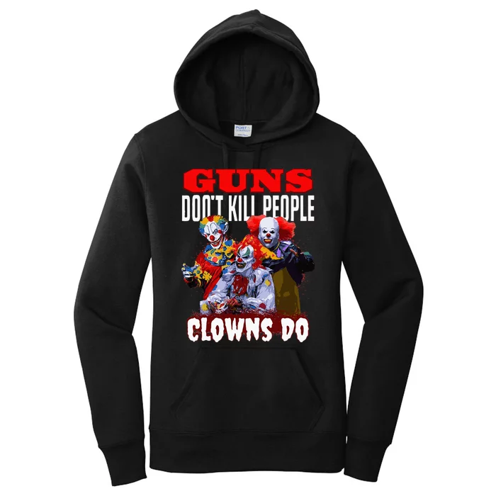 Guns Dont Kill People Clowns Do Scary Halloween Women's Pullover Hoodie