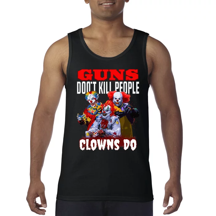 Guns Dont Kill People Clowns Do Scary Halloween Tank Top