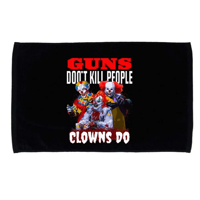 Guns Dont Kill People Clowns Do Scary Halloween Microfiber Hand Towel