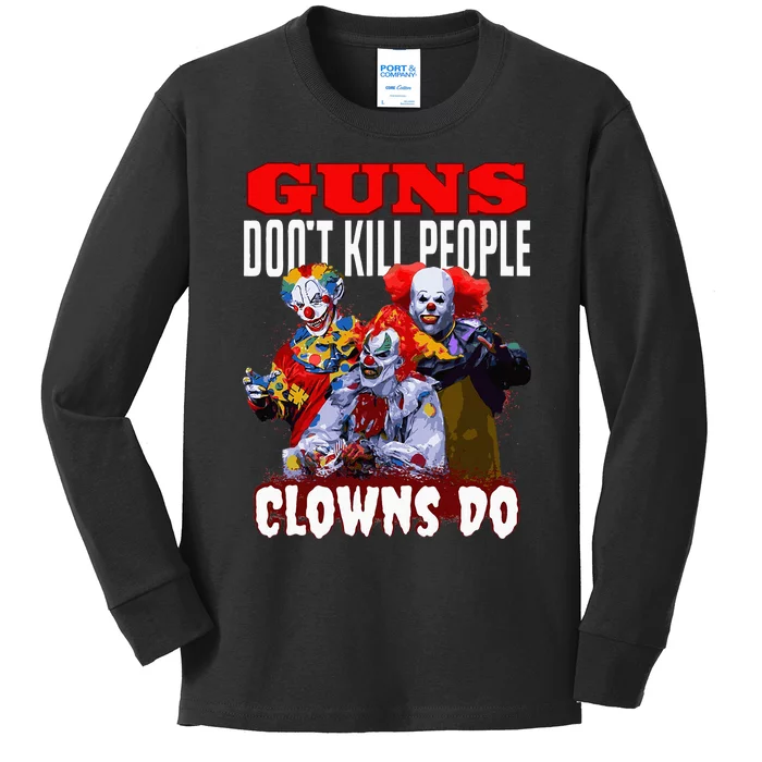 Guns Dont Kill People Clowns Do Scary Halloween Kids Long Sleeve Shirt