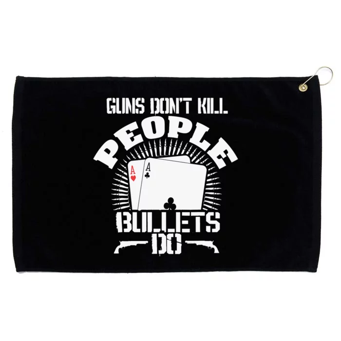 Guns Don't Kill People - Bullets Do - Novelty Poker Grommeted Golf Towel