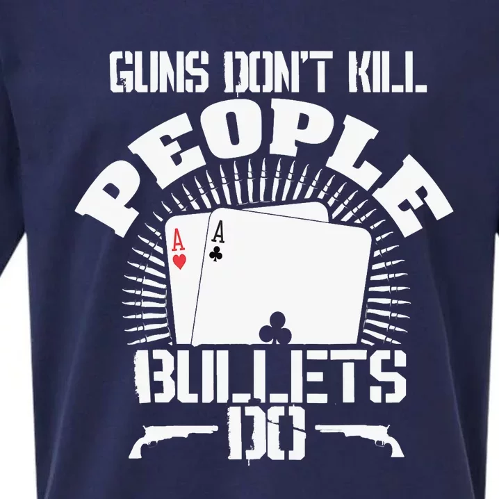 Guns Don't Kill People - Bullets Do - Novelty Poker Sueded Cloud Jersey T-Shirt