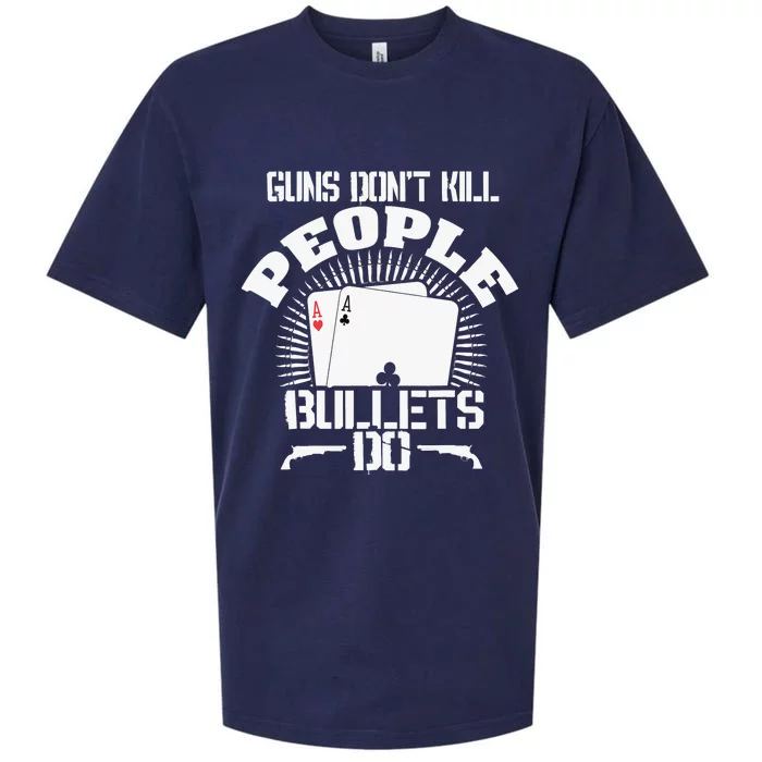 Guns Don't Kill People - Bullets Do - Novelty Poker Sueded Cloud Jersey T-Shirt