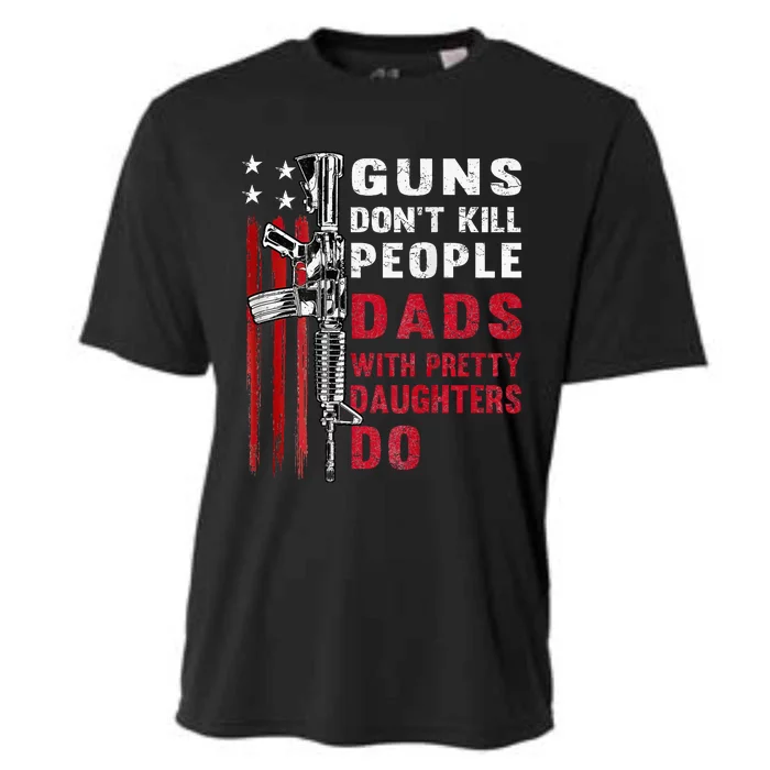 Guns DonT Kill People Dads With Pretty Daughters Cooling Performance Crew T-Shirt