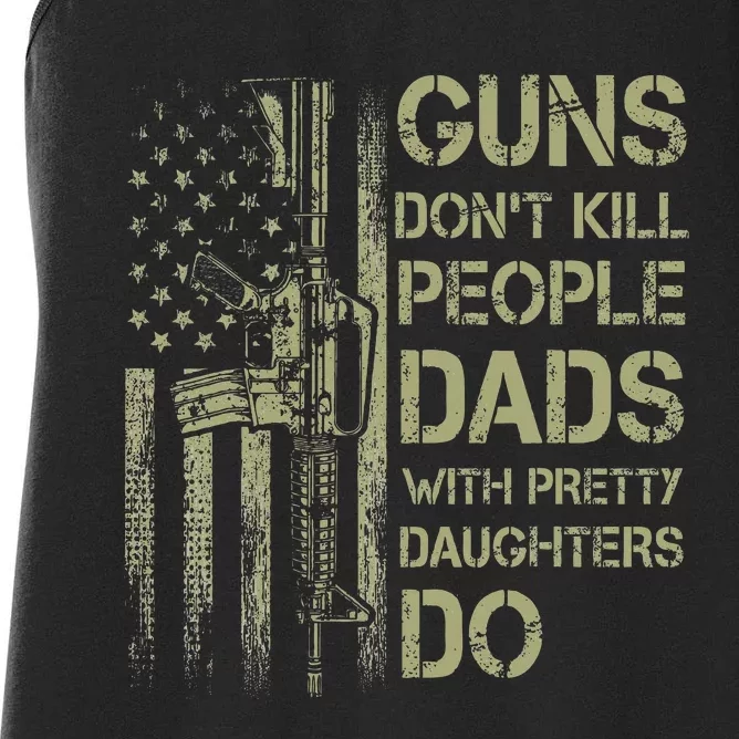 Guns DonT Kill People Dads With Pretty Daughters Humor Dad Women's Racerback Tank