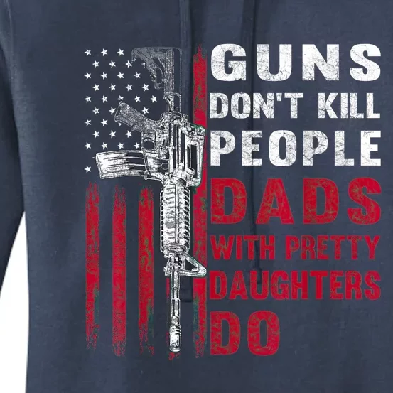 Guns Don't Kill People Dads With Pretty Daughters Humor Dad Women's Pullover Hoodie