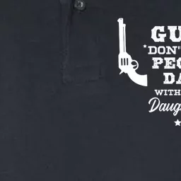 Guns DonT Kill People Dads With Pretty Daughters Do Softstyle Adult Sport Polo