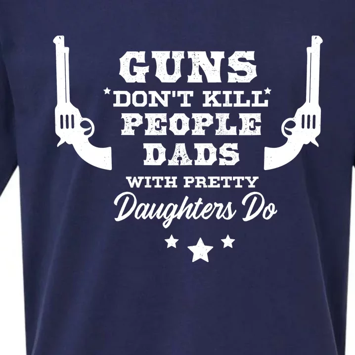 Guns DonT Kill People Dads With Pretty Daughters Do Sueded Cloud Jersey T-Shirt