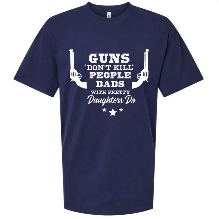 Guns DonT Kill People Dads With Pretty Daughters Do Sueded Cloud Jersey T-Shirt