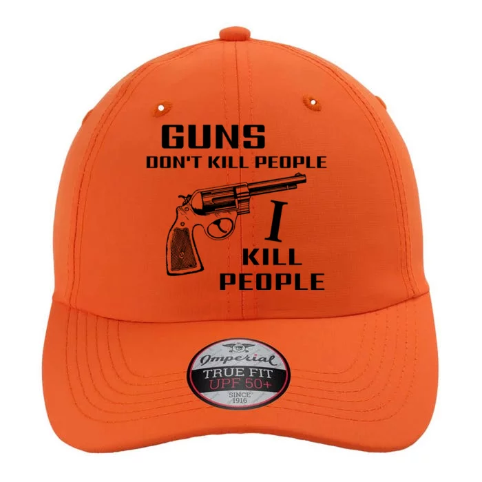 Guns Dont Kill People I Do The Original Performance Cap