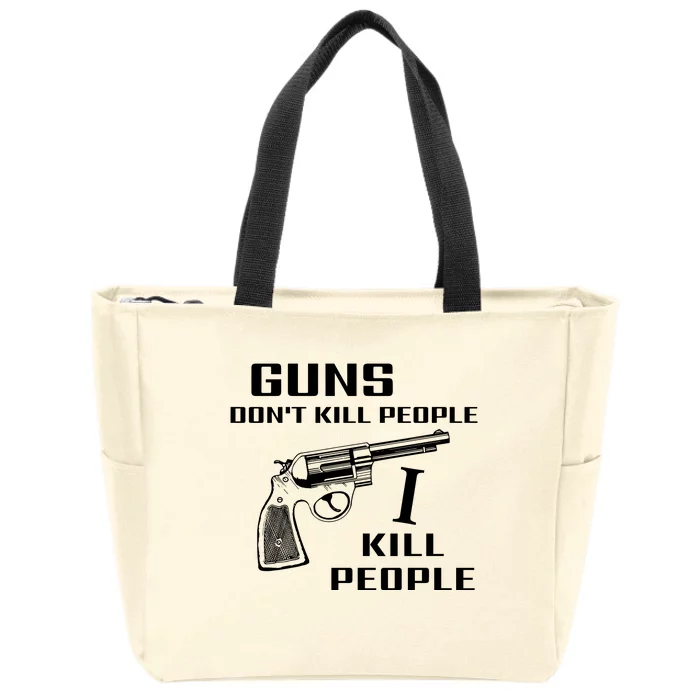 Guns Dont Kill People I Do Zip Tote Bag