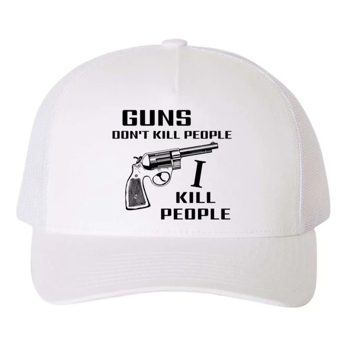 Guns Dont Kill People I Do Yupoong Adult 5-Panel Trucker Hat