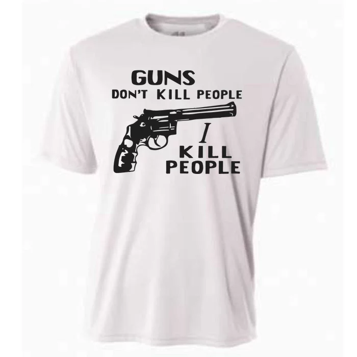 Guns Don’T Kill People I Kill People Cooling Performance Crew T-Shirt