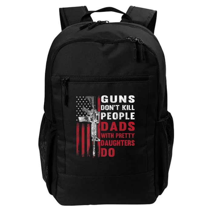 Guns Don't Kill People Dads With Pretty Daughters Do Daily Commute Backpack