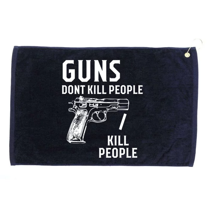 Guns Dont Kill People I Do Grommeted Golf Towel