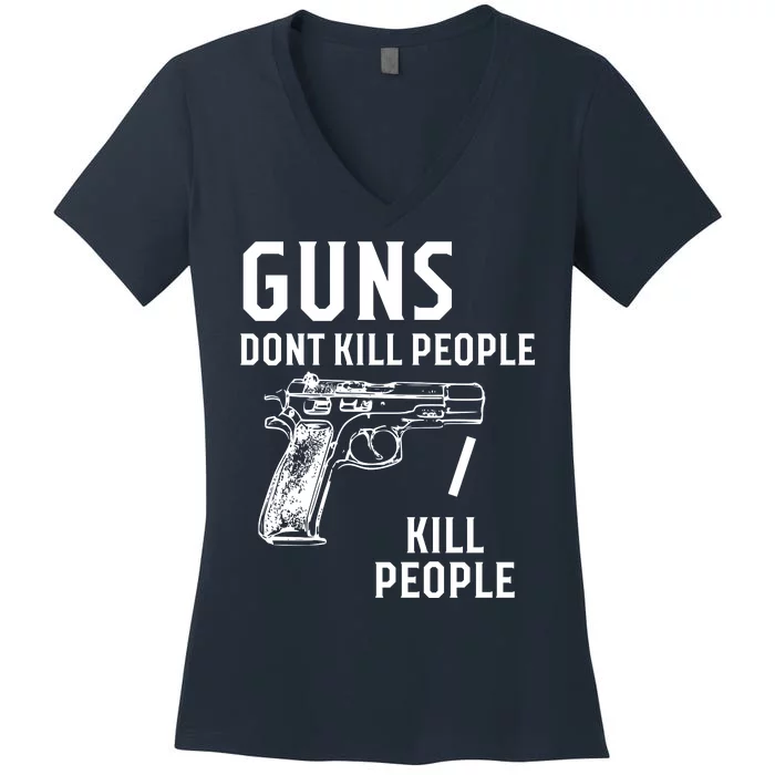 Guns Dont Kill People I Do Women's V-Neck T-Shirt