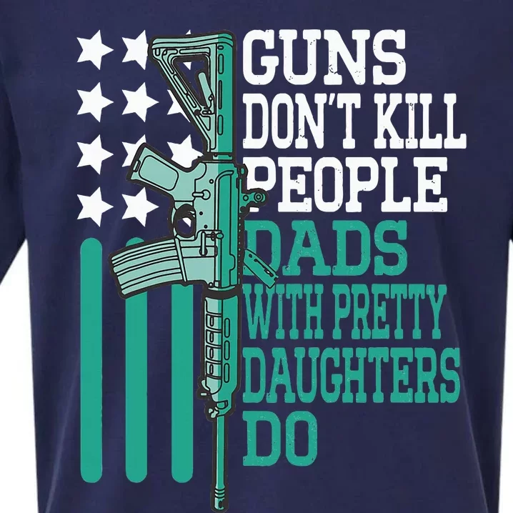 Guns DonT Kill People Dads With Pretty Daughters Humor Dad Sueded Cloud Jersey T-Shirt