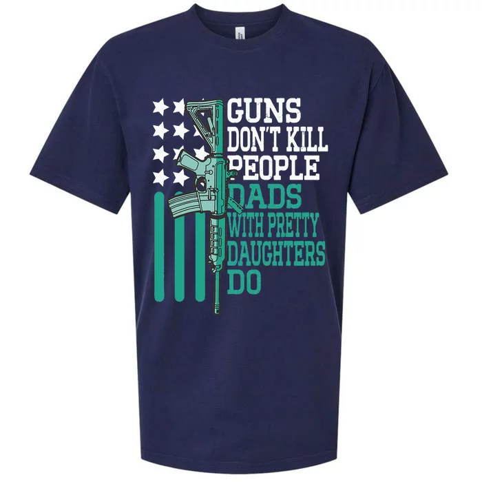 Guns DonT Kill People Dads With Pretty Daughters Humor Dad Sueded Cloud Jersey T-Shirt