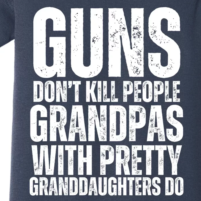 Guns Dont Kill People Grandpas With Pretty GrandDaughters Do Baby Bodysuit