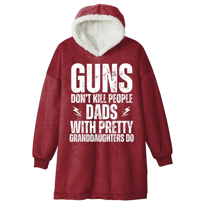 Guns Dont Kill People Dads With Pretty Daughters Humor Dad Hooded Wearable Blanket