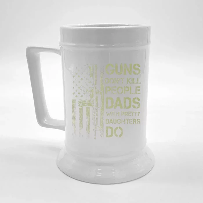 Guns Dont Kill People Dads With Pretty Daughters Humor Dad Front & Back Beer Stein