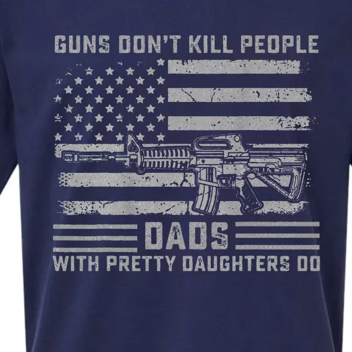 Guns Don't Kill People Dads With Pretty Daughters Humor Sueded Cloud Jersey T-Shirt