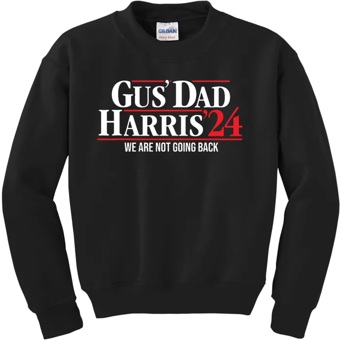 Gus Dad Kamala Harris Waltz Tim Walz We Are Not Going Back Kids Sweatshirt