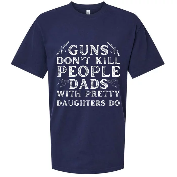 Guns Don't Kill People Dads With Pretty Daughters Sueded Cloud Jersey T-Shirt