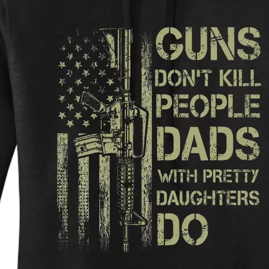 Guns DonT Kill People Dads With Pretty Daughter Women's Pullover Hoodie