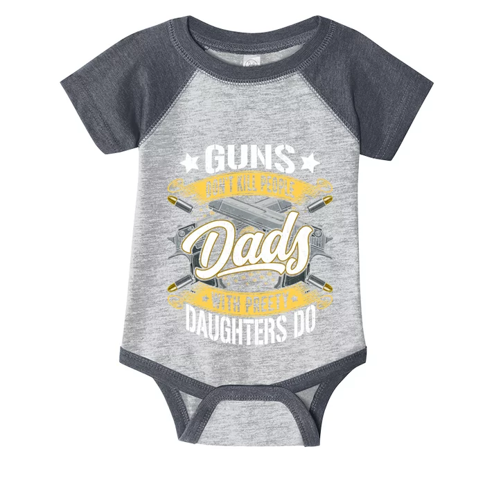 Guns Don't Kill People Dads With Pretty Daughters Do Great Gift Infant Baby Jersey Bodysuit