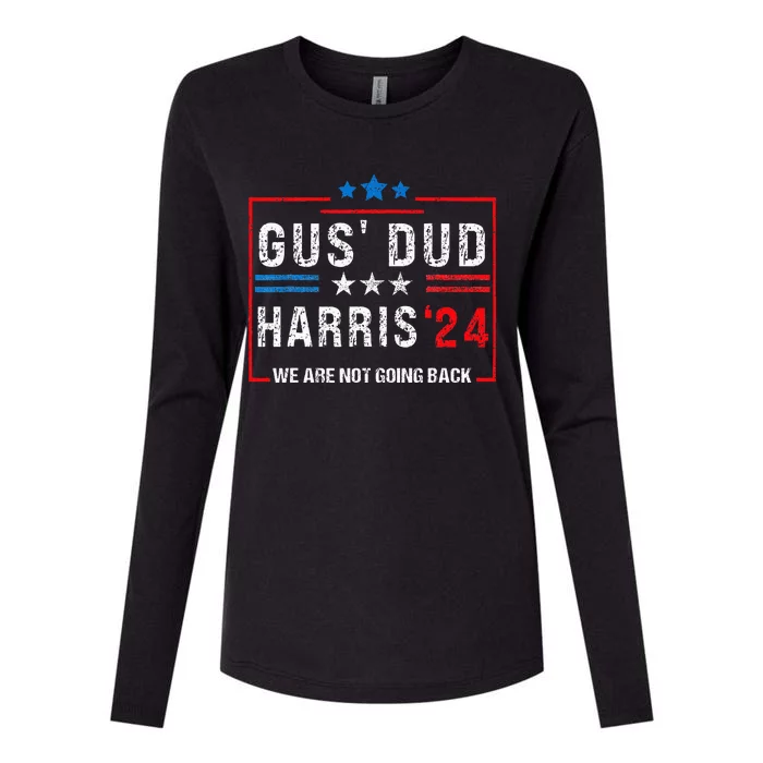 Gus Dad Kamala Harris Waltz Tim Walz We Are Not Going Back Womens Cotton Relaxed Long Sleeve T-Shirt