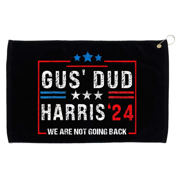 Gus Dad Kamala Harris Waltz Tim Walz We Are Not Going Back Grommeted Golf Towel