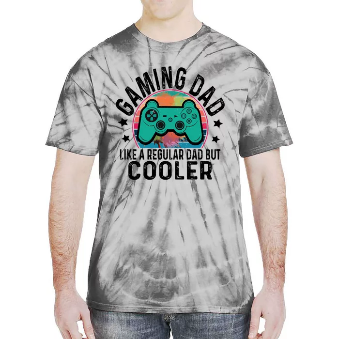 Gaming Dad Like A Regular Dad Cooler Fathers Day Gamer Humor Cool Gift Tie-Dye T-Shirt