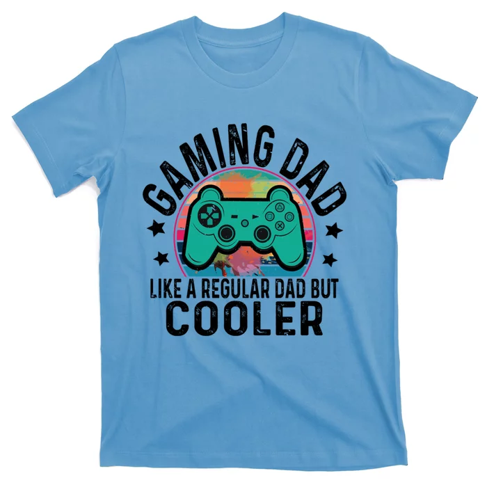 Gaming Dad Like A Regular Dad Cooler Fathers Day Gamer Humor Cool Gift T-Shirt